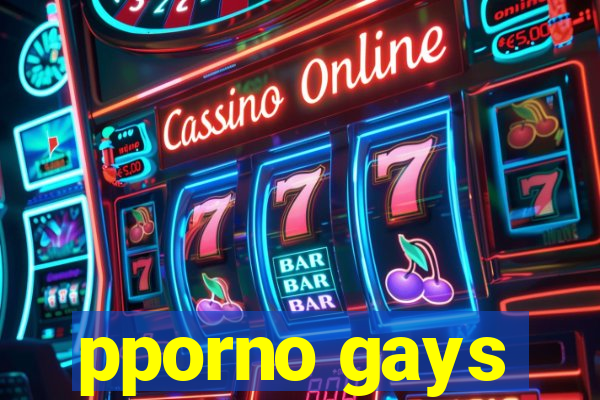 pporno gays